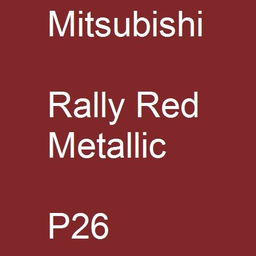 Mitsubishi, Rally Red Metallic, P26.